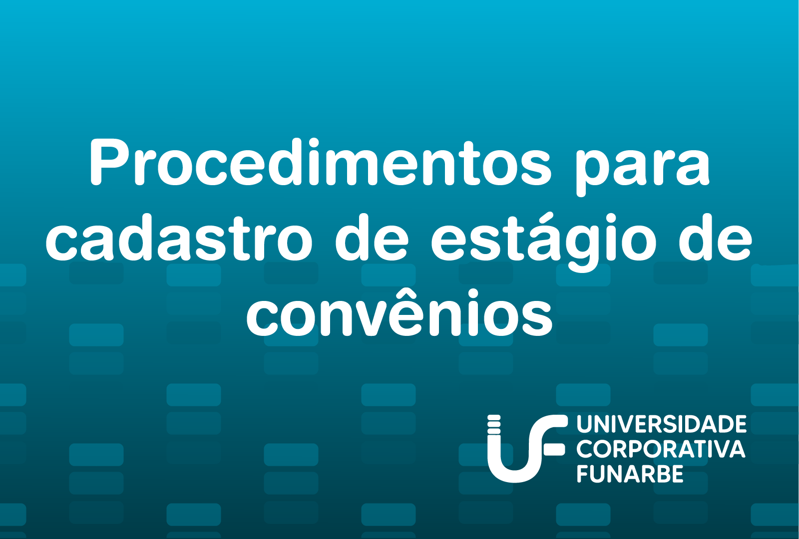 Procedimentos para cadastro de estágio de convênios