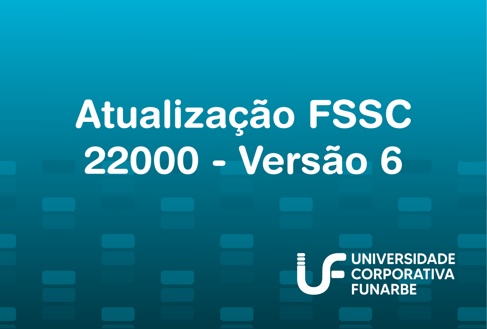 Atualização FSSC 22000 - Versão 6